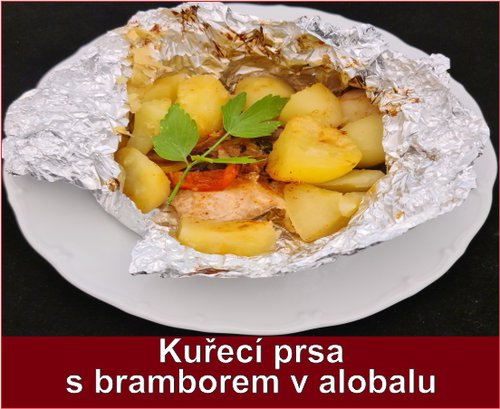 Kuřecí prsa s bramborem v alobalu PLU 9827.jpg